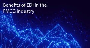 Benefits of EDI in the FMCG industry