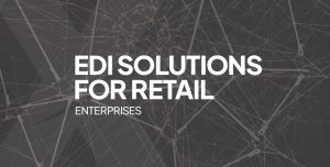 EDI Solutions for Retail Enterprises